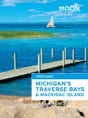 cover image of Moon Spotlight Michigan's Traverse Bays & Mackinac Island